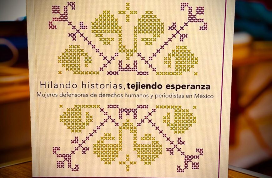«Hilando historias, tejiendo esperanza» el libro que pone al centro historias y necesidades de defensoras