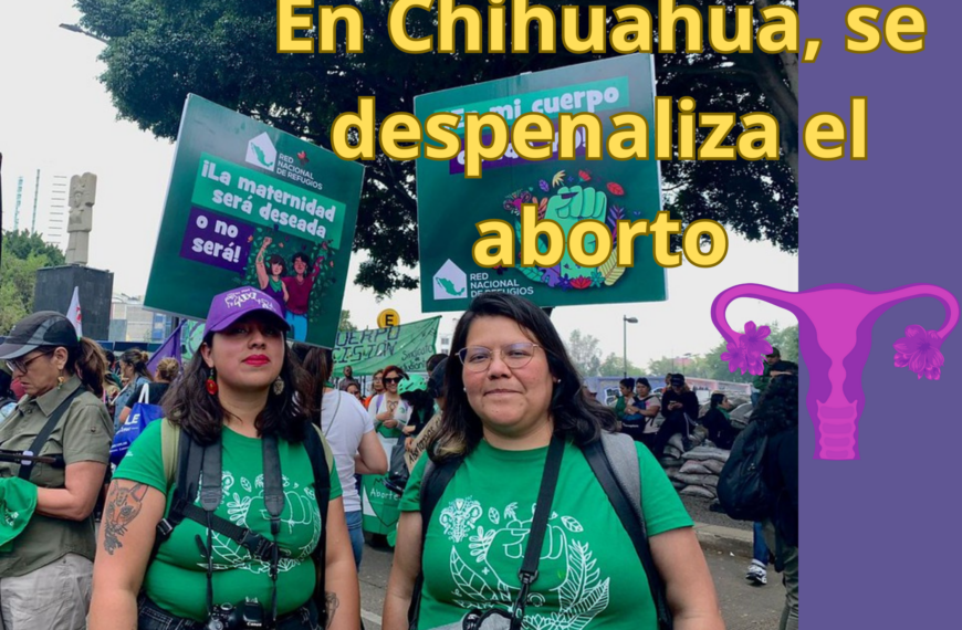 Marea Verde llega a Chihuahua, el derecho a abortar será una realidad en la entidad