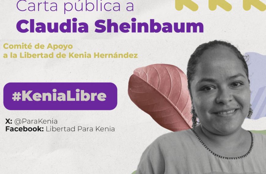 Exigen a Sheinbaum, apoye liberación de Kenia Hernández, defensora indígena encarcelada por su activismo
