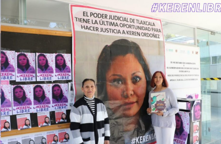 Exigen al Poder Judicial de Tlaxcala otorgar justicia y libertad a Keren Ordóñez