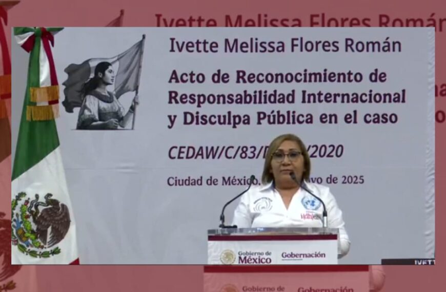 Estado mexicano se disculpa por desaparición forzada de Ivette Melissa Flores Román en 2012