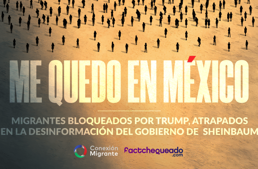 Me quedo en México: migrantes bloqueados por Trump, atrapados en la desinformación del gobierno de Sheinbaum