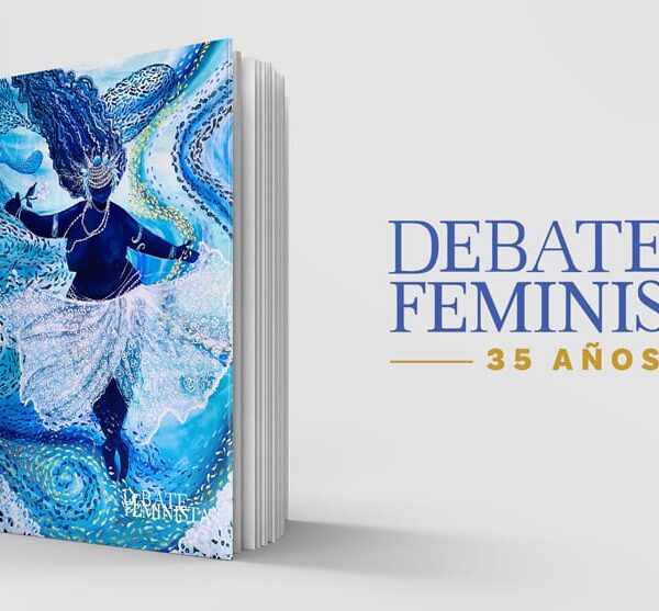La revista Debate Feminista, cumple 35 años y lo celebra con un recuento de su comité editorial