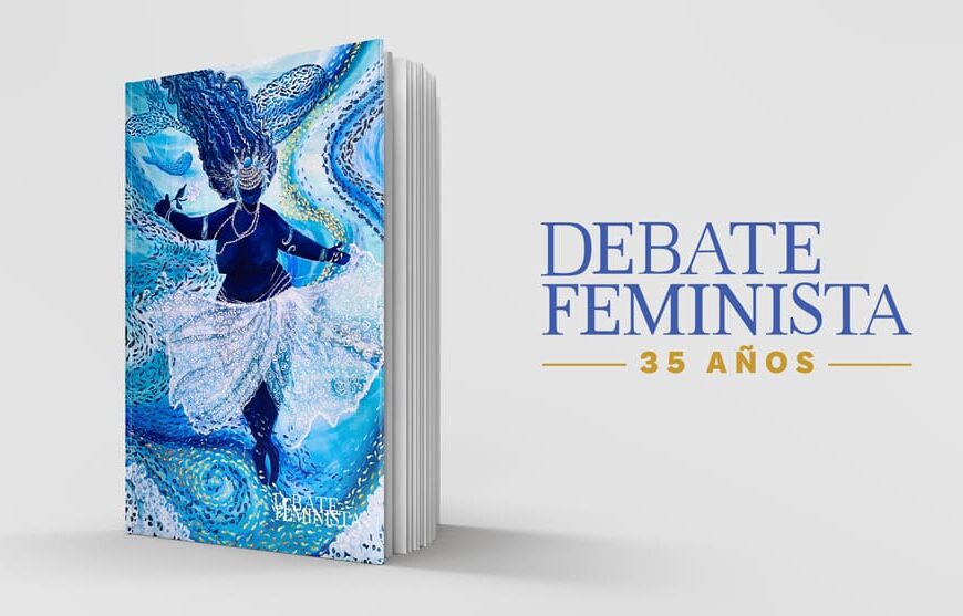 La revista Debate Feminista, cumple 35 años y lo celebra con un recuento de su comité editorial