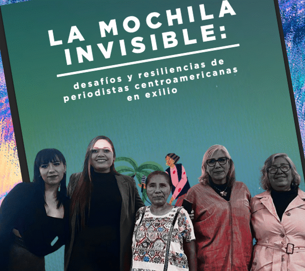 Presentan informe «La mochila invisible, la lucha y resiliencia de mujeres periodistas en el exilio»